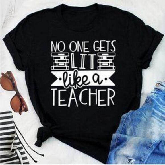 Other - No One Gets Lit Like A Teacher Funny Educator Humor T Shirt